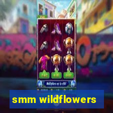 smm wildflowers